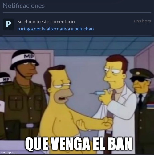 me comi un ban de 30 dias en peluchan, por nombrar turinga.n